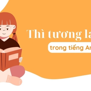 Những kiến thức về thì tương lai gần mà bạn cần nắm rõ